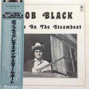 Bob Black = ボブ・ブラック - Ladies On The Steamboat = レディス・オン・ザ・スティーム・ボート FLAC