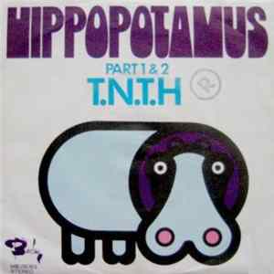 T.N.T.H. - Hippopotamus Part 1 & 2 FLAC