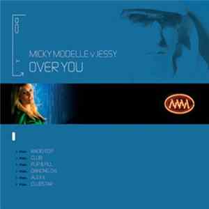 Micky Modelle vs. Jessy - Over You FLAC