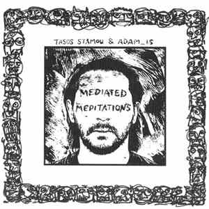 Tasos Stamou & Adam_Is - Mediated Meditations FLAC