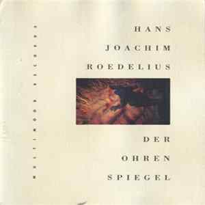 Hans Joachim Roedelius - Der Ohren Spiegel FLAC