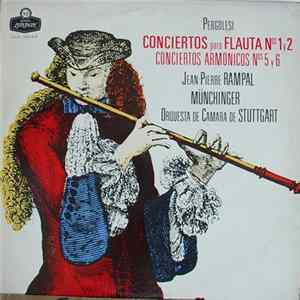 Jean-Pierre Rampal, Karl Münchinger, Orquesta De Camara De Sttutgart, Pergolesi - Conciertos Para Flauta N°1 y 2; Conciertos Armonicos N°5 y 6 FLAC