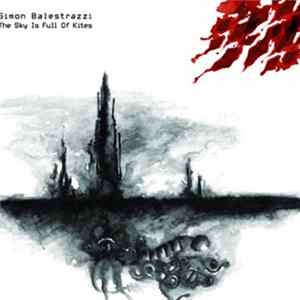 Simon Balestrazzi - The Sky Is Full Of Kites FLAC