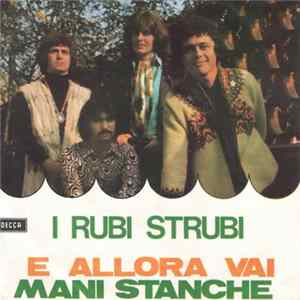 I Rubi Strubi - E Allora Vai / Mani Stanche FLAC