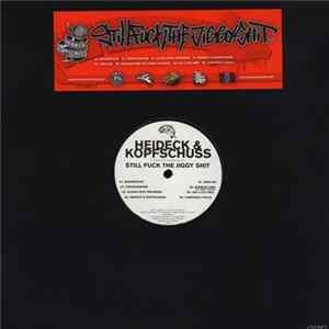 Heideck & Kopfschuss - Still Fuck The Jiggy Shit FLAC