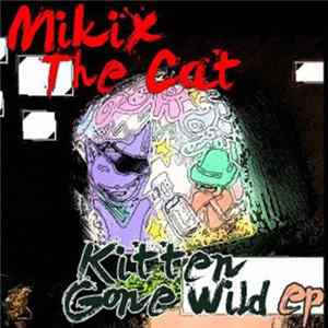 Mikix The Cat - Kitten Gone Wild EP FLAC