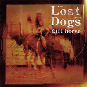 Lost Dogs - Gift Horse FLAC