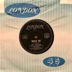 Roy Orbison - Walk On FLAC