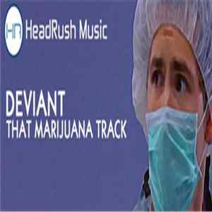 Deviant - That Marijuana Track FLAC