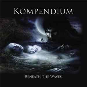 Kompendium - Beneath The Waves FLAC