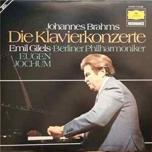 Johannes Brahms, Emil Gilels, Berliner Philharmoniker, Eugen Jochum - Die Klavierkonzerte FLAC