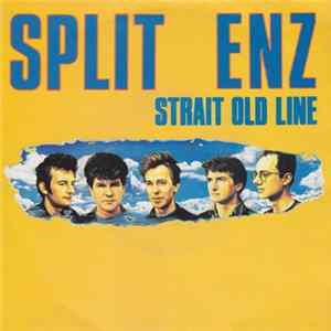 Split Enz - Strait Old Line FLAC