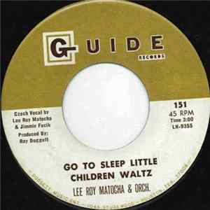 Lee Roy Matocha & Orch. - Go To Sleep Little Children Waltz FLAC