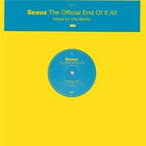 Sexus - The Official End Of It All (Mixes By Vito Benito) FLAC