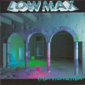 Low Max - From From A From FLAC