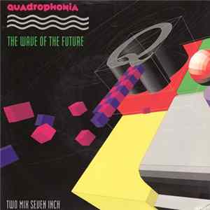 Quadrophonia - The Wave Of The Future FLAC