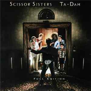 Scissor Sisters - Ta-Dah (Full Edition) FLAC