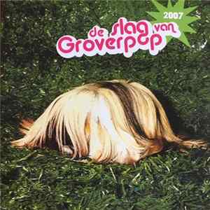 Various - De Slag van Groverpop 2007 FLAC