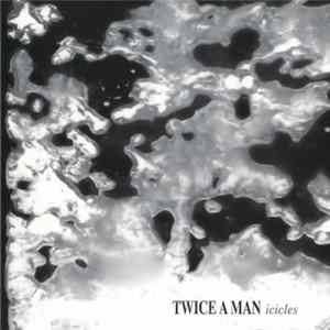 Twice A Man - Icicles FLAC