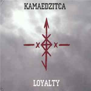 Kamaedzitca - Loyalty FLAC