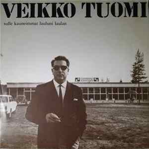 Veikko Tuomi - Sulle Kauneimmat Lauluni Laulan FLAC