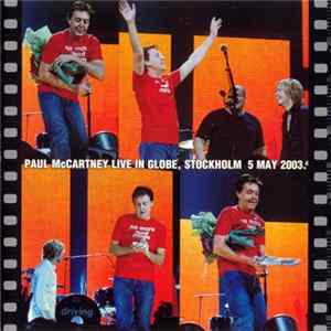 Paul McCartney - Live In Globe, Stockholm 5 May 2003 FLAC