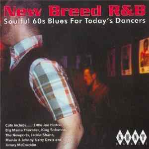Various - New Breed R&B: Soulful 60s Blues For Today's Dancers FLAC
