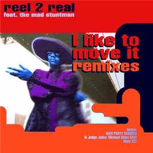 Reel 2 Real Feat. The Mad Stuntman - I Like To Move It (Remixes) FLAC