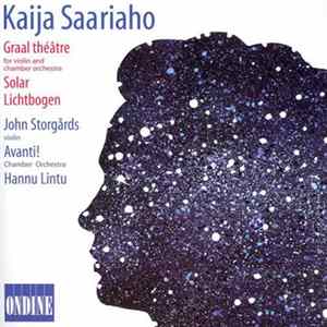 Kaija Saariaho, John Storgårds, Avanti! Chamber Orchestra, Hannu Lintu - Graal Théâtre - Solar - Lichtbogen FLAC