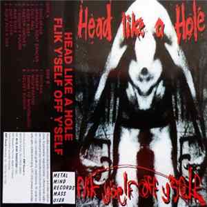Head Like A Hole - Flik Y'self Off Y'self FLAC