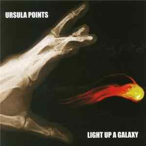 Ursula Points - Light Up A Galaxy FLAC