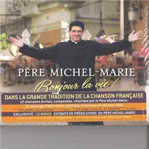Père Michel-Marie - Bonjour la Vie! FLAC