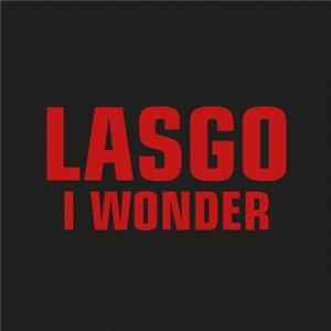 Lasgo - I Wonder FLAC