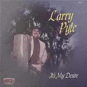 Larry Pyle - It’s My Desire FLAC