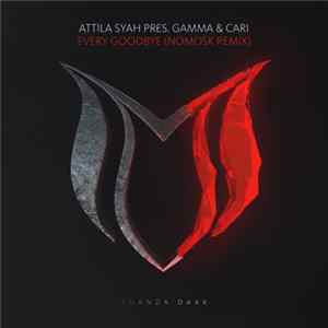 Attila Syah Pres. Gamma & Cari - Every Goodbye (NoMosk Remix) FLAC