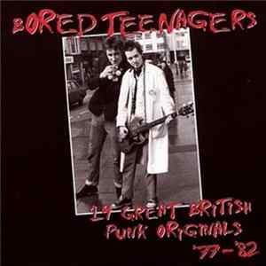 Various - Bored Teenagers: 14 Great British Punk Originals '77-'82 FLAC