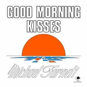 Michael Farneti - Good Morning Kisses FLAC