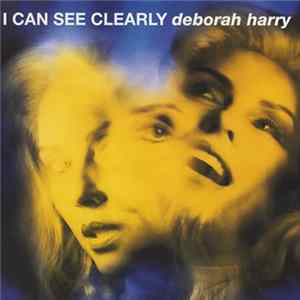 Deborah Harry - I Can See Clearly FLAC