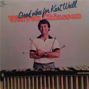 Warren Chiasson - Good Vibes For Kurt Weill FLAC
