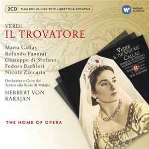 Verdi - Maria Callas, Rolando Panerai, Giuseppe di Stefano, Fedora Barbieri, Nicola Zaccaria, Orchestra E Coro Del Teatro Alla Scala, Herbert von Karajan - Il Trovatore FLAC