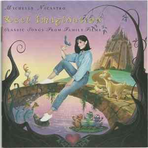 Michelle Nicastro - Reel Imagination: Classic Songs From Family Films FLAC