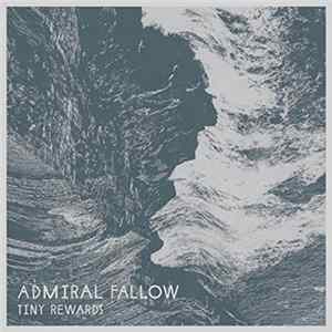 Admiral Fallow - Tiny Rewards FLAC