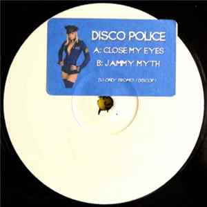 Disco Police - Close My Eyes / Jammy Myth FLAC
