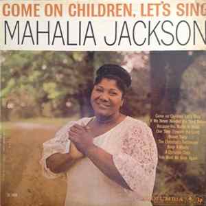 Mahalia Jackson - Come On Children, Let's Sing FLAC