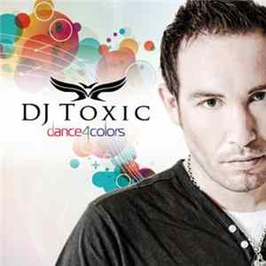 DJ Toxic - Dance 4 Colors FLAC