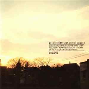 Melochrome - Stay A Little Longer FLAC