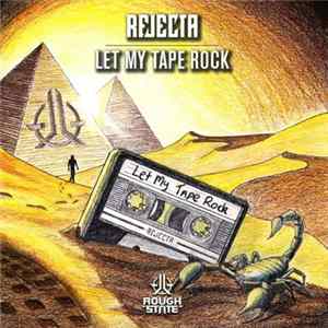 Rejecta - Let My Tape Rock FLAC