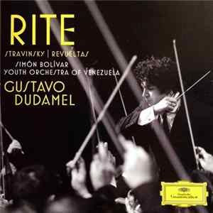Stravinsky / Revueltas – Simón Bolívar Youth Orchestra Of Venezuela, Gustavo Dudamel - Rite FLAC