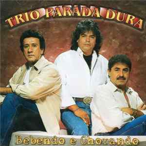 Trio Parada Dura - Bebendo E Chorando FLAC