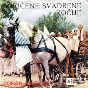Zoran Nikolić - Okićene Svadbene Kočije FLAC